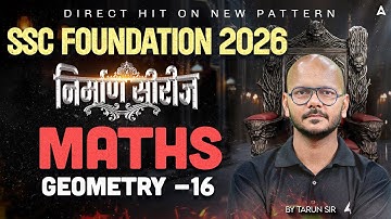 SSC Foundation 2026 | SSC Maths Classes 2026 | SSC Foundation Maths Geometery | By Tarun sir #16