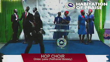 Onise Iyanu (co. Nathaniel Bassey) performed by RCCG HOP Choir