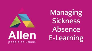 Managing Sickness Absence E-Learning by Allen People Solutions
