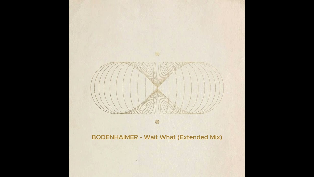Watch BODENHAIMER - Wait What (Extended Mix) on YouTube Watch BODENHAIMER - Wait What (Extended Mix) on YouTube