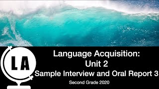 2nd Grade LA Unit 2 Sample Interview & Oral Report 3