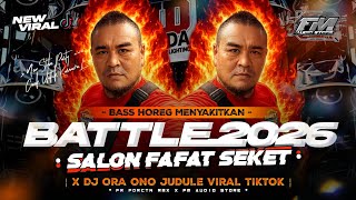 Download lagu DJ BATTLE SALON FAFAT SEKET VIRAL TIKTOK X ORA ONO JUDULE - FULL BASS MID CETUNG - FR FDRCTN