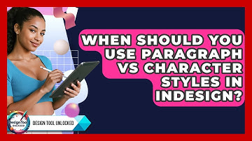 When Should You Use Paragraph Vs Character Styles In InDesign? - Design Tool Unlocked