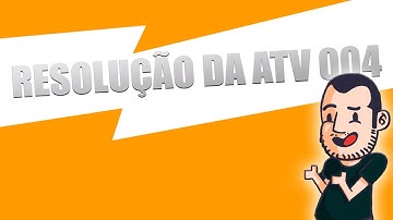 SISTEMAS OPERACIONAIS - Resolução da Atividade 004