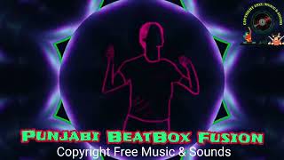 Punjabi Beat Box Music || Copyright Free Music & Sounds || #CFMS || [No Copyright] free music