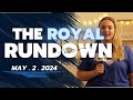 The royal rundown may 2 2024