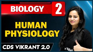 Human Physiology | Biology 02 | CDS Vikrant 2.0