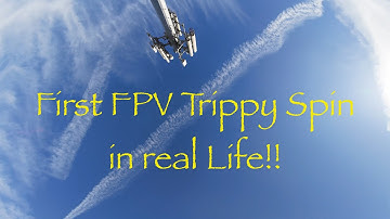 FPV - First IRL Trippy Spin!!