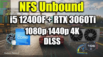 NFS Unbound - i5 12400F + RTX 3060Ti | 1080p 1440p 4K DLSS