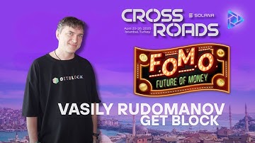 Vasily Rudomanov CEO of Get Block | Solana Crossroads Istanbul Turkey 2025!