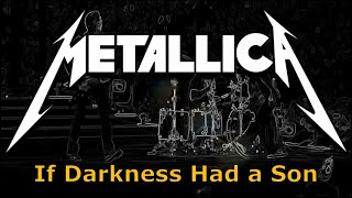 Metallica - If Darkness Had a Son