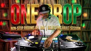 🔥 Non-Stop One Drop Riddims All Day | Selectors Vault Session 2026