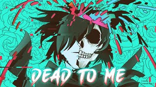 Nightcore  Dead To Me switching Vocals