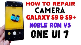 كيفية إصلاح الكاميرا في One UI 7 NobleRom V5 على Galaxy S9 و S9 Plus - إنجليزي- screenshot 5