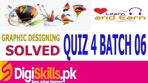 Digiskills Graphic Design Quiz 4 Solution Batch 06 |GRD 101| by Learn And Earn