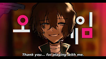 Thank you for playing with me. [Squid Game x BSD animatic]