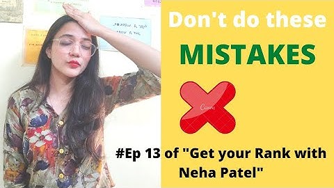 #13 Get your Rank with Neha Patel | Mistakes to avoid in CS routine | Neha Patel