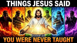 6 Things Jesus Said That Most Christians Have Never Been Taught
