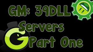 Game Maker Tutorial - 39DLL Servers Part 1
