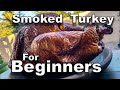 Super Easy Smoked Turkey for Beginners!