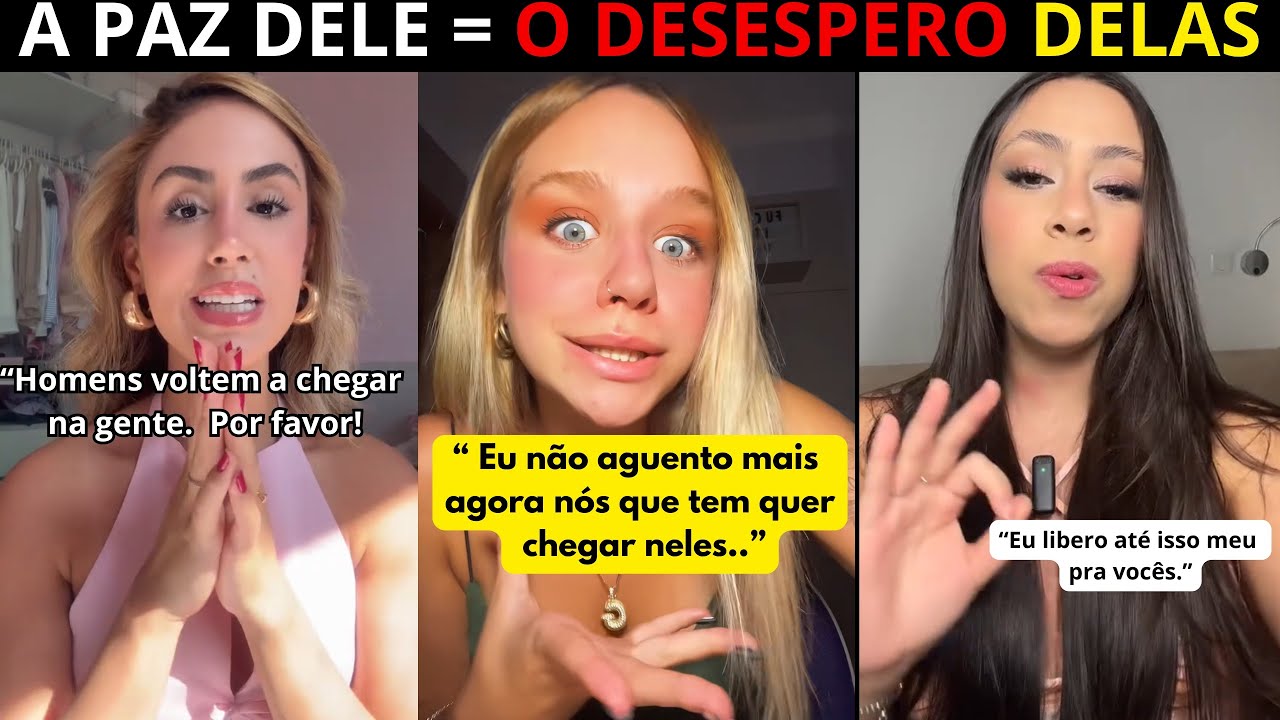 Mulheres DESESPERADAS porque os homens não chegam mais.. Agora elas que tem quer chegar￼