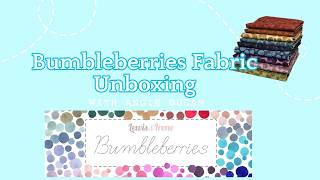 Bumbleberries Fabric Unboxing