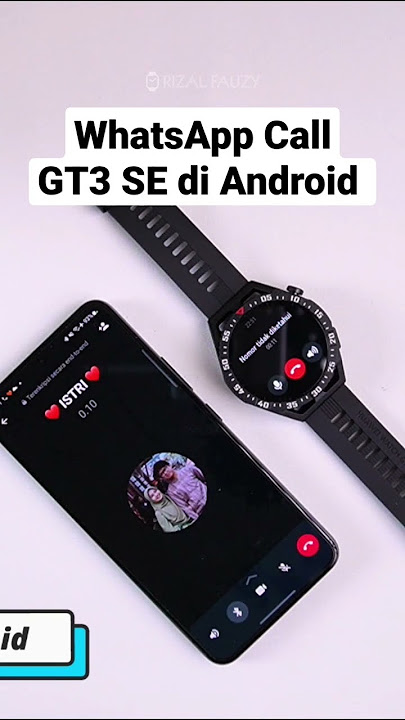 SUARANYA JERNIH!! WhatsApp Call Huawei Watch GT 3 SE