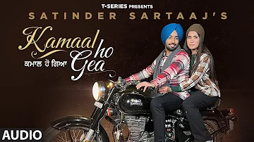 Kamaal Ho Gea (Audio) Satinder Sartaaj | Manan Bhardwaj | Bhindder B | Latest Punjabi Songs