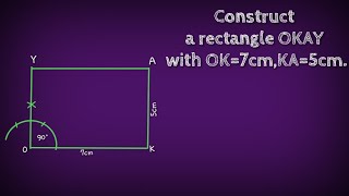 Information How to construct a rectangle OKAY with OK=7cm KA=5cm. @SHSIRCLASSES. Guide
