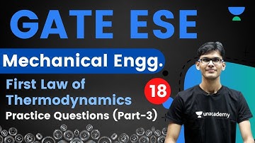 7:00 PM - GATE ESE 2021 | Mechanical Engg by Vishal Sir | First Law of Thermodynamics(Practice Ques)