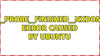 Ubuntu: dns_probe_finished_nxdomain error caused by Ubuntu (2 Solutions!!)