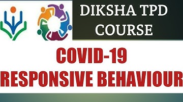 Diksha Tpd Course/ COVID-19 RESPONSIVE BEHAVIOUR/Responsive behaviour trainning/responsive behaviour