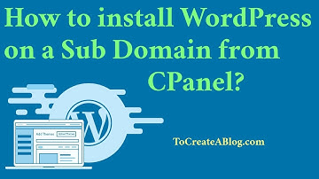 How to install WordPress in a Sub Domain using CPanel 2020