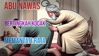 Download Lagu Kelakuan Kocak Abu Nawas Memantati Raja MP3