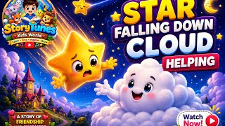 ⭐ The Falling Star & The Helping Cloud ☁️ | Magical Bedtime Story for Kids | StoryTunes Kids World