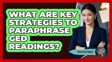 What Are Key Strategies To Paraphrase GED Readings?