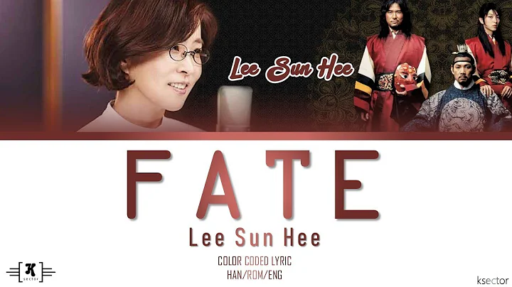 Lee Sun Hee () - "Fate ()" Lyrics [Color Coded Han...