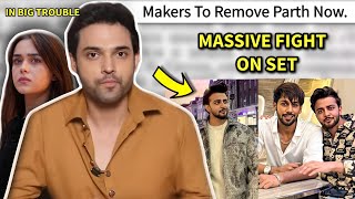Parth Samthaan &amp; Mridul Meena HUGE Fight On Set! || Parth Getting Removed After Fight