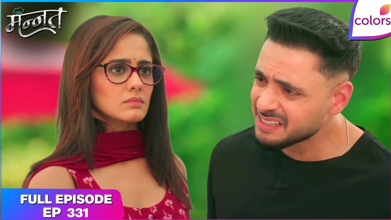 Mannat Har khushi paane ki | Full Episode - 331 | Mannat, Vikrant's Clash | Colors TV