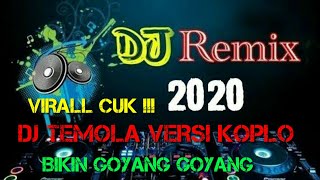 LAGU DJ TEMOLA VERSI KOPLO DI JAMIN MANTAP