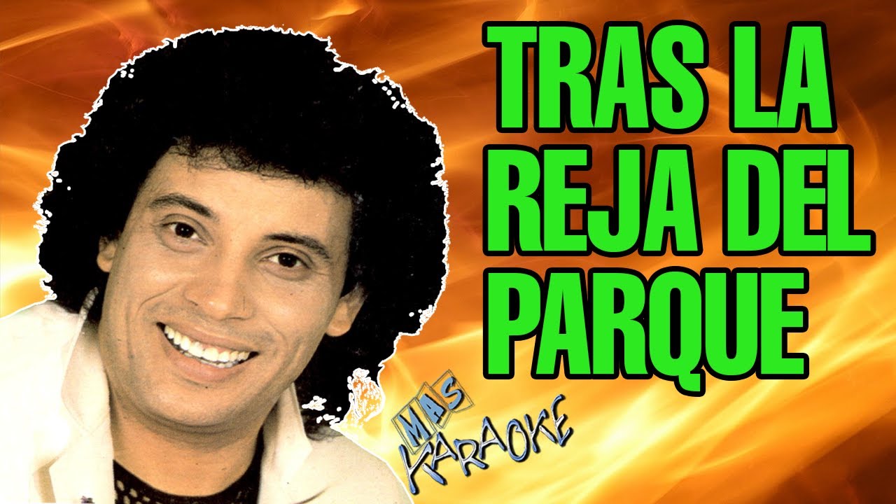 TRAS LA REJA DEL PARQUE Sebastián / karaoke con letra