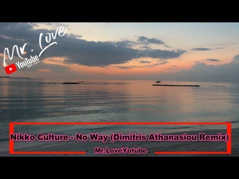 Nikko Culture - No Way Dimitris Athanasiou Remix
