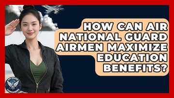 How Can Air National Guard Airmen Maximize Education Benefits? - Air Guard Commanders