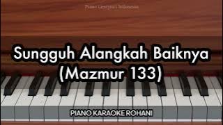 Sungguh Alangkah Baiknya (Mazmur 133) | Piano Karaoke Rohani