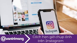 Instagram không có hẹn giờ chụp ảnh: Bình thường hay bất thường?