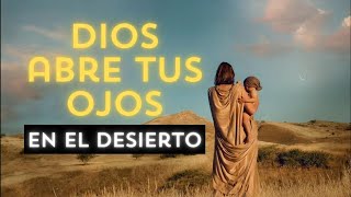 Dios abre tus ojos en el desierto | Genesis 21:14-19 | Pastor Elbin Castillo