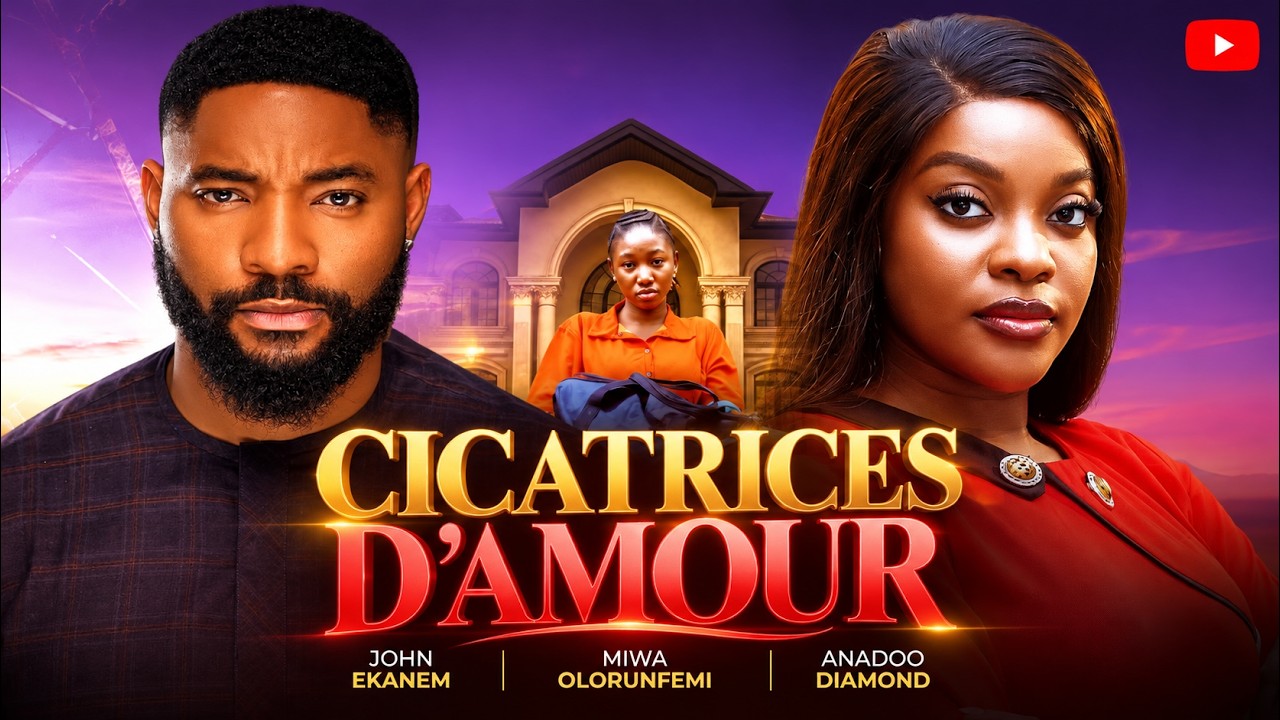 CICATRICES D'AMOUR | Meilleur Films Français | Nouveau Film Nigérian En Français