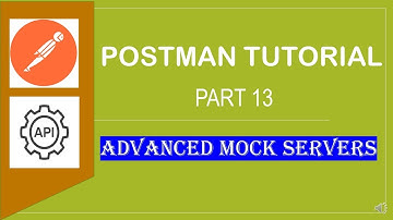 API Testing with Postman - 13 - Advanced Mock Servers