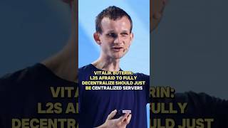 Vitalik Buterin: L2s afraid to fully decentralize should just be centralized servers