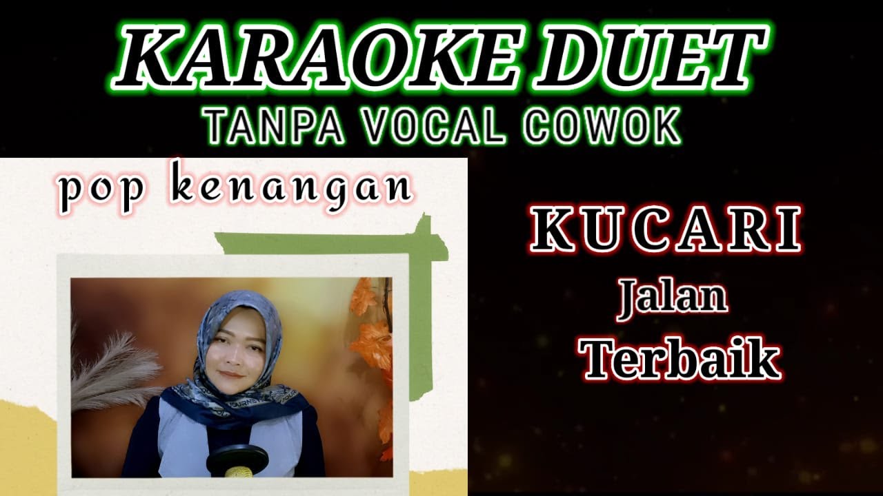 KUCARI JALAN TERBAIK - KARAOKE || Tanpa Vokal Cowok || Ciptaan Pance Pondaag